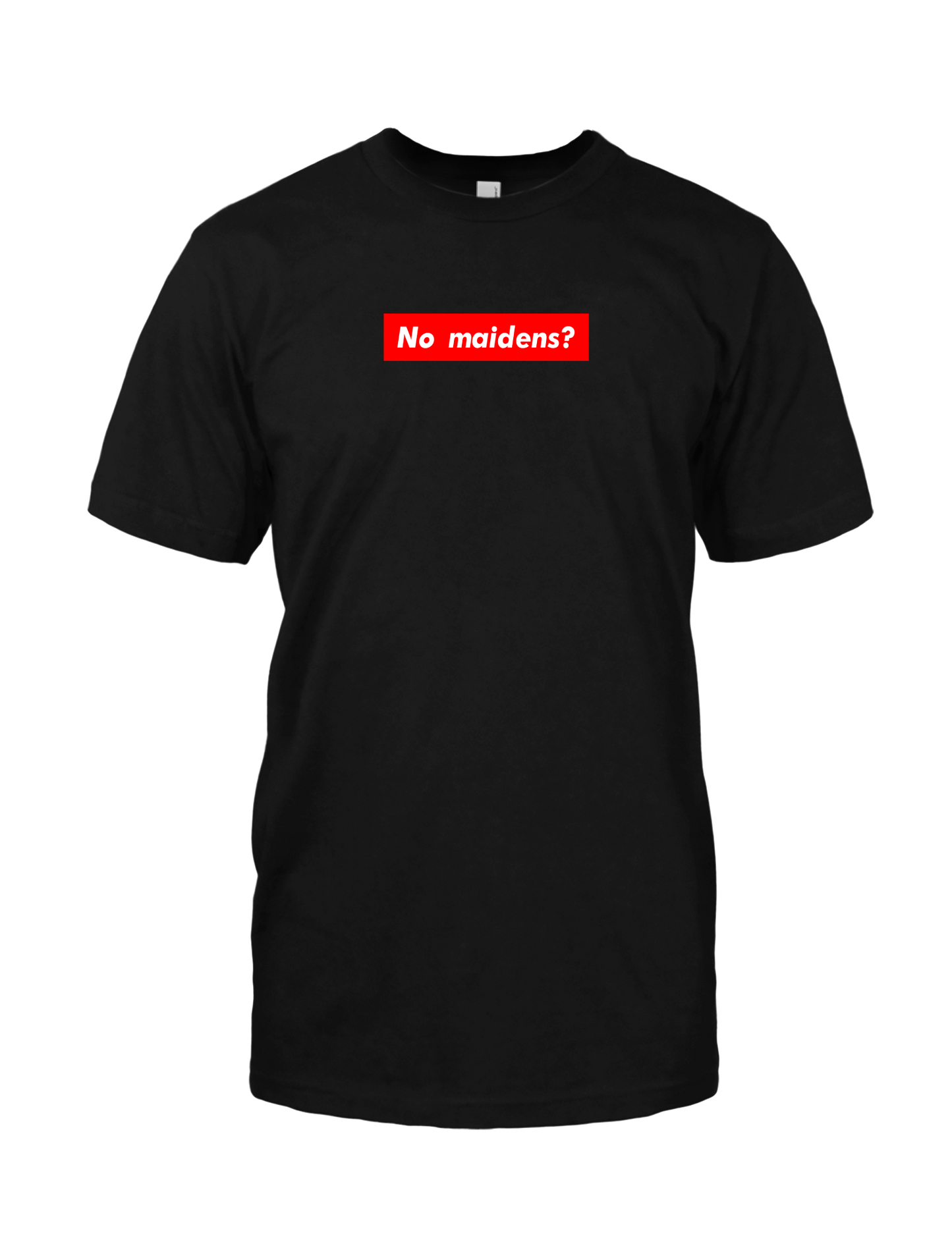 Bricky | No Maidens? - Tee