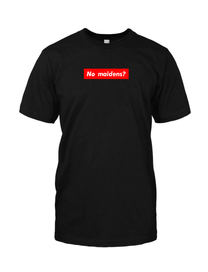 Bricky | No Maidens? - Tee