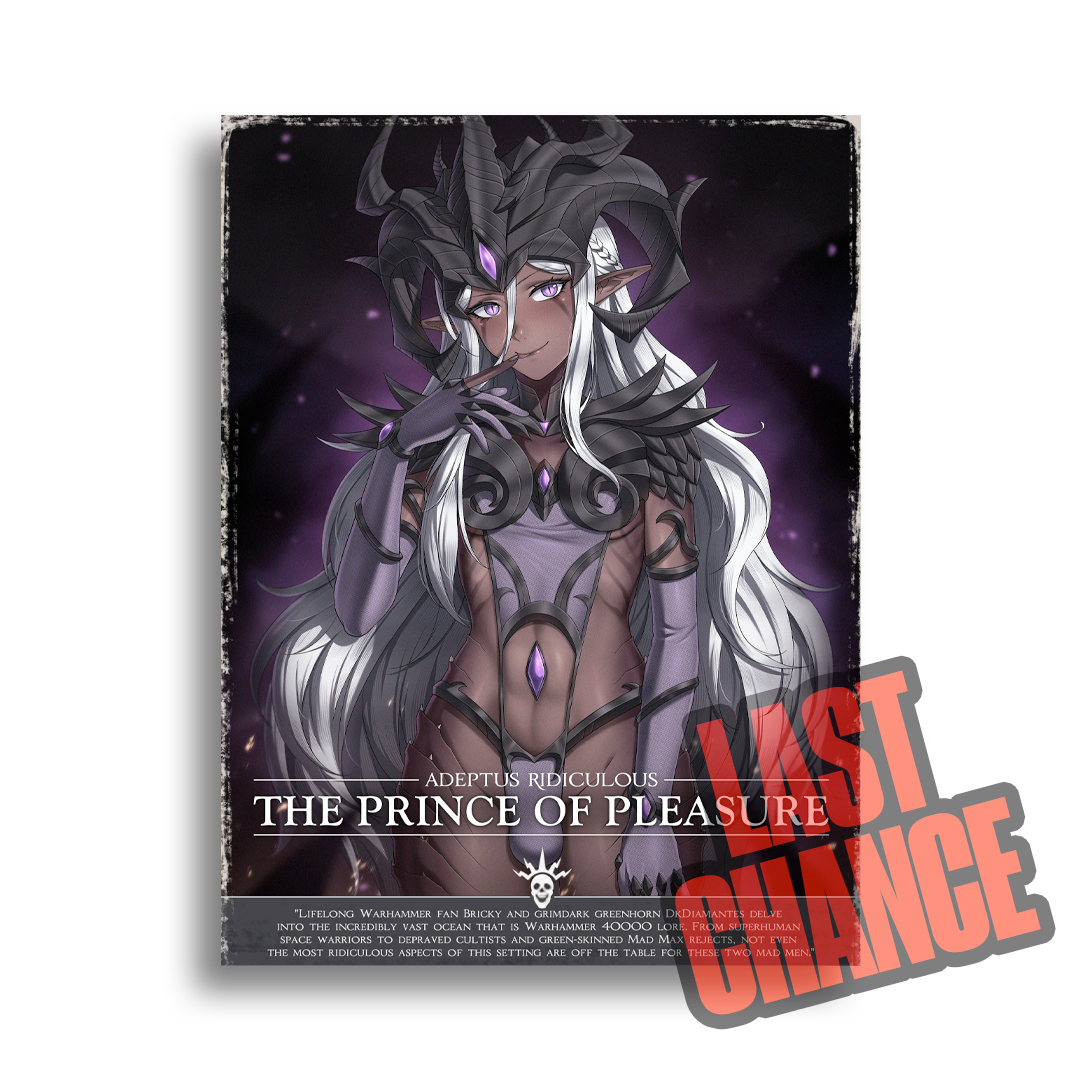 Adeptus Ridiculous | She Who Thirsts/Prince of Pleasure - 2024 Art prints