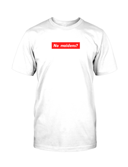 Bricky | No Maidens? - Tee
